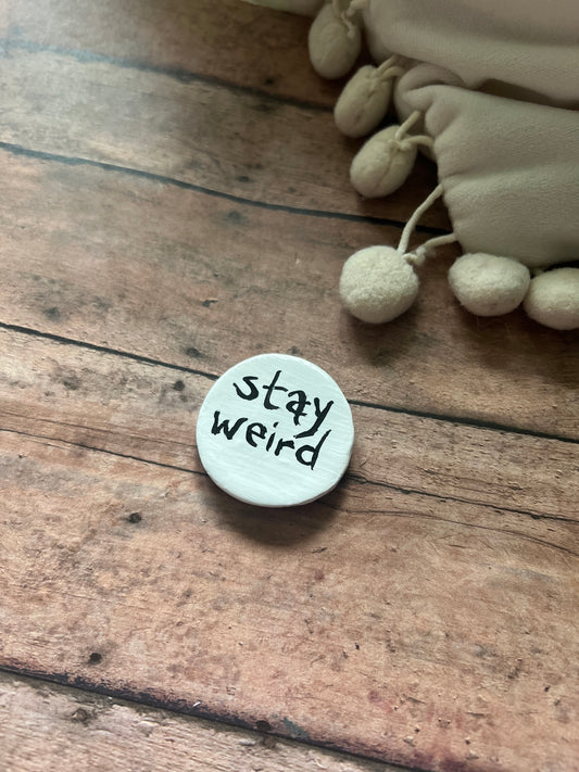 Stay Weird Magnet
