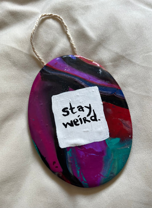Stay Weird 4